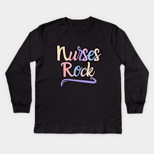 Nurses Rock - funny nurse quote Kids Long Sleeve T-Shirt